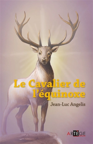 Le cavalier de l'équinoxe - Jean-Luc Angélis