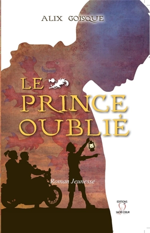 Insurrection pour la couronne. Vol. 1. Le prince oublié : roman jeunesse - Alix Goisque