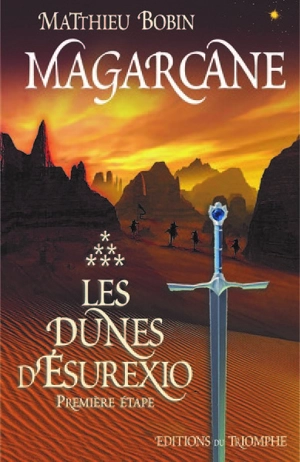 Magarcane. Vol. 6. Les dunes d'Esurexio : première étape - Matthieu Bobin