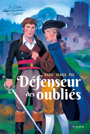 Le destin de l'Esquirol. Vol. 3. Défenseur des oubliés - Anne-Marie Pol