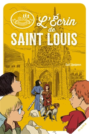 Les disciples invisibles. Vol. 5. L'écrin de Saint Louis - Cyril Lepeigneux