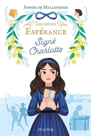 Les soeurs Espérance. Vol. 1. Signé Charlotte - Sophie de Mullenheim