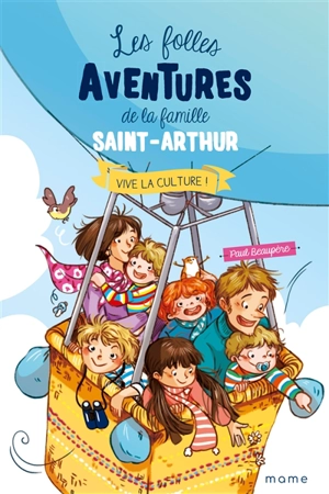 Les folles aventures de la famille Saint-Arthur. Vol. 7. Vive la culture ! - Paul Beaupère