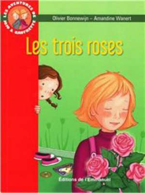 Les aventures de Jojo et Gaufrette : Tome 2, Les trois Roses - Olivier Bonnewijn