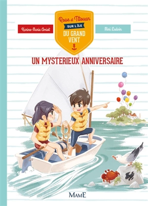 Rose et Titouan sur l'île du Grand-Vent. Un mystérieux anniversaire - Karine-Marie Amiot