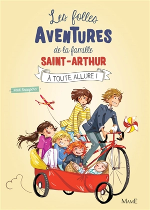 Les folles aventures de la famille Saint-Arthur. Vol. 2. A toute allure ! - Paul Beaupère