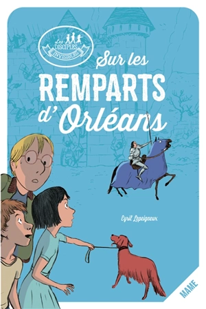 Les disciples invisibles. Sur les remparts d'Orléans - Cyril Lepeigneux