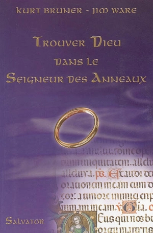 Trouver Dieu dans Le seigneur des anneaux - Kurt Bruner