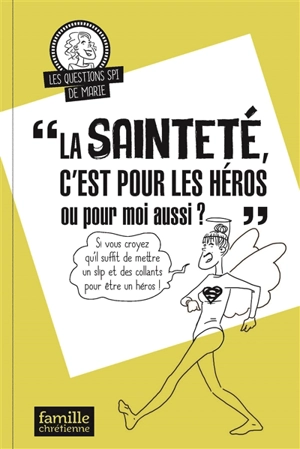 La sainteté c'est pour les héros ou pour moi aussi ?