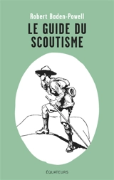 Le guide du scoutisme - Robert Baden-Powell