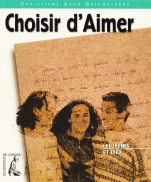 Choisir d'aimer - Christiane Gaud-Descouleurs