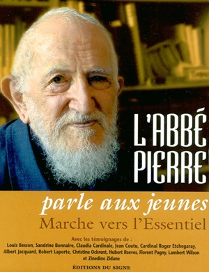 L'abbé Pierre parle aux jeunes : marche vers l'essentiel - Abbé Pierre