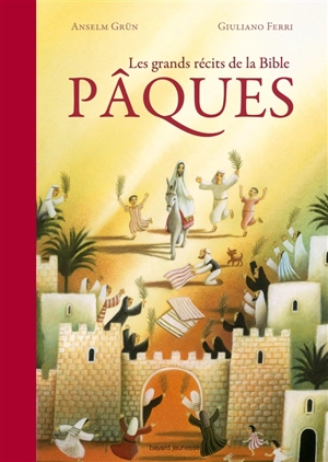 Les grands récits de la Bible : Pâques - Anselm Grün