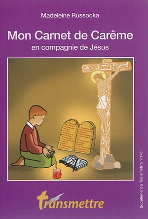 Mon carnet de Carême en compagnie de Jésus - Madeleine Russocka