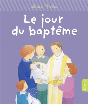 Le jour du baptême - Maïte Roche