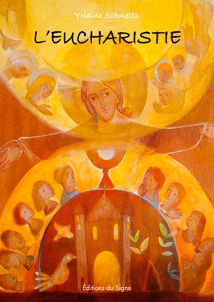 L'Eucharistie - Yolaine Schmeltz