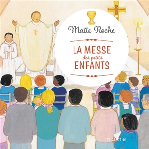 La messe des petits enfants - Maïte Roche