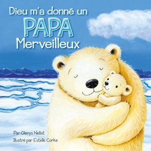 Dieu m'a donné un papa merveilleux - Glenys Nellist