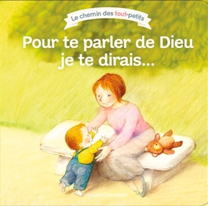 Pour te parler de Dieu je te dirais... - Marie-Agnès Gaudrat