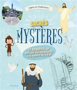 Sacrés mystères : 12 enquêtes sur des faits extraordinaires ! - Sophie de Mullenheim
