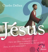 Jésus, qui est-il ? : et 62 autres questions - Charles Delhez