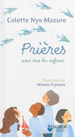 Prières pour tous les enfants - Colette Nys-Mazure