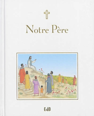 Notre Père : prier avec les mots de Jésus - Sophie Piper