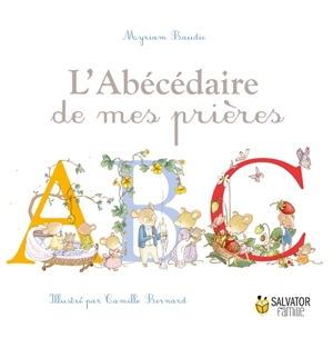 L'abécédaire de mes prières - Myriam Baudic