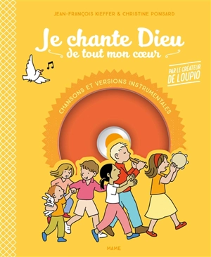 Je chante Dieu de tout mon coeur : pour prier chaque jour en famille : chansons et versions instrumentalisées - Jean-François Kieffer