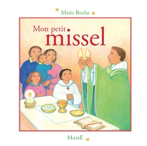 Mon petit missel - Maïte Roche