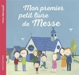 Mon premier petit livre de messe - Marie-Hélène Delval
