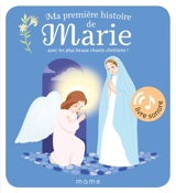 Ma première histoire de Marie : avec les plus beaux chants chrétiens ! - Katia De Conti