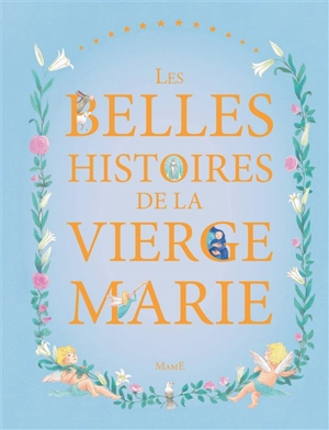 Les belles histoires de la Vierge Marie - Francine Bay