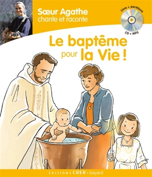 Le baptême pour la vie ! - Soeur Agathe