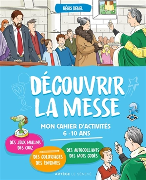 Découvrir la messe : mon cahier d'activités, 6-10 ans - Régis Denel