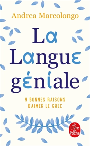 La langue géniale : 9 bonnes raisons d'aimer le grec - Andrea Marcolongo