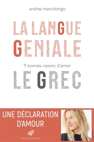 La langue géniale : 9 bonnes raisons d'aimer le grec - Andrea Marcolongo