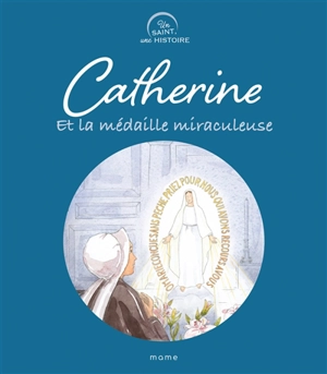 Catherine et la médaille miraculeuse - Charlotte Grossetête