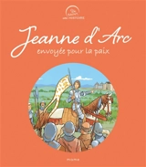 Jeanne d'Arc, envoyée pour la paix - Paul Lavieille