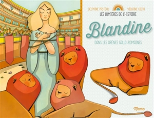 Blandine : dans les arènes gallo-romaines - Delphine Pasteau