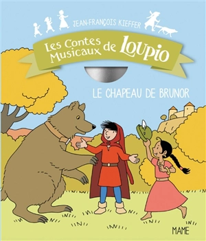 Les contes musicaux de Loupio. Le chapeau de Brunor - Jean-François Kieffer