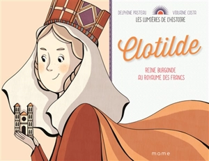 Clotilde : reine burgonde au royaume des Francs - Delphine Pasteau