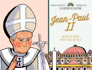 Jean-Paul II : un vent de liberté souffle sur le XXe siècle - Charlotte Grossetête