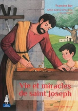 Vie et miracles de saint Joseph - Francine Bay
