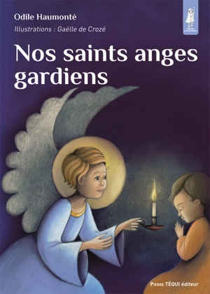 Nos saints anges gardiens - Odile Haumonté