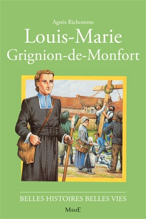 Louis-Marie Grignion de Montfort - Agnès Richomme