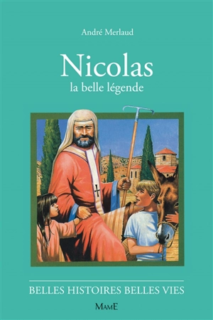 Nicolas : la belle légende - André Merlaud