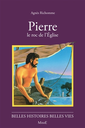 Pierre, le roc de l'Eglise - Agnès Richomme