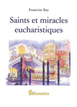 Saints et miracles eucharistiques - Francine Bay