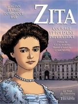 Zita : courage et foi d'une impératrice - Gaëtan Evrard